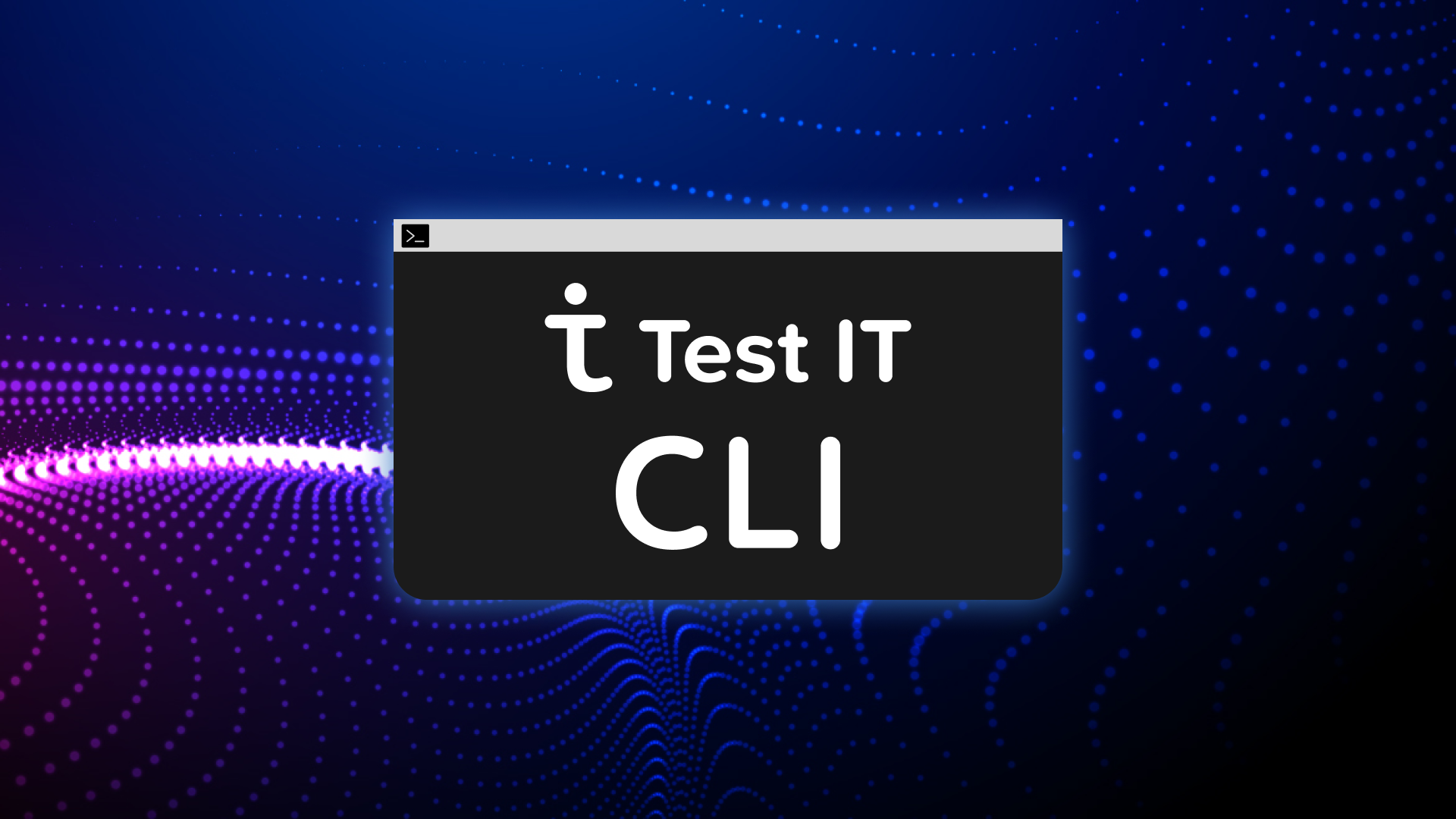 Test IT CLI.png